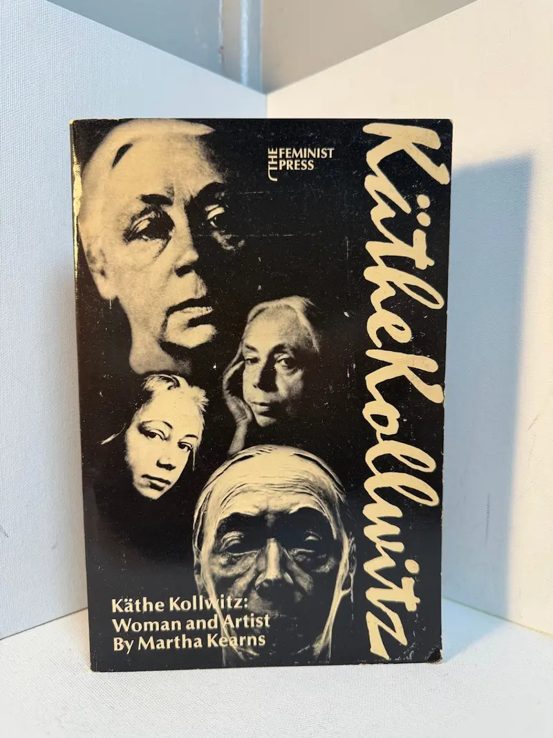 Käthe Kollwitz: Life And Work Of A Groundbreaking Female Artist By Martha Kearns 1