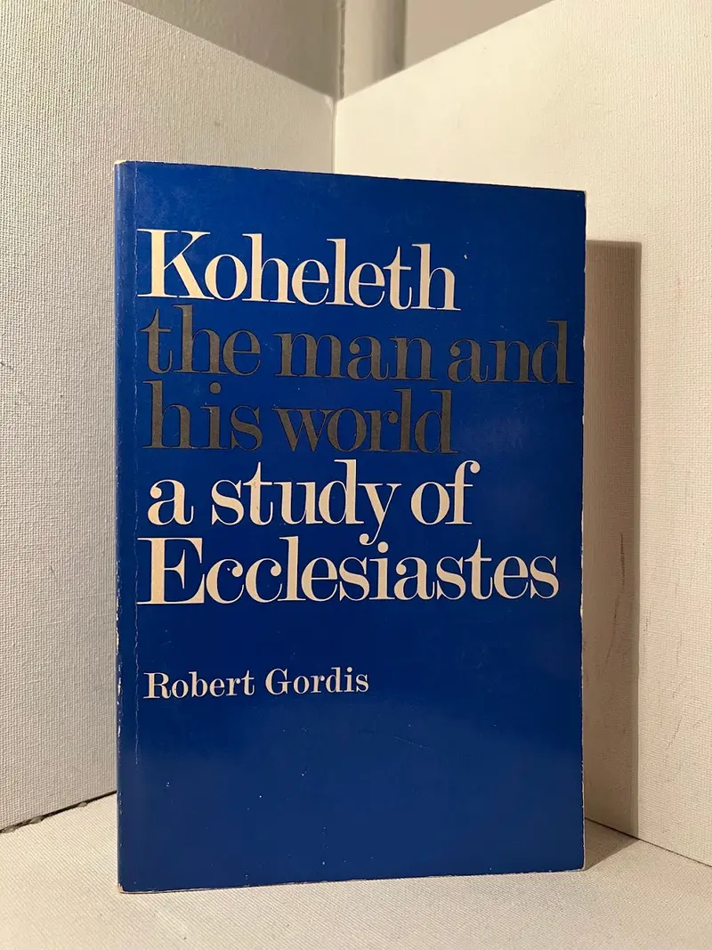 Koheleth: Exploring Ecclesiastes And Its Ancient World By Robert Gordis 1