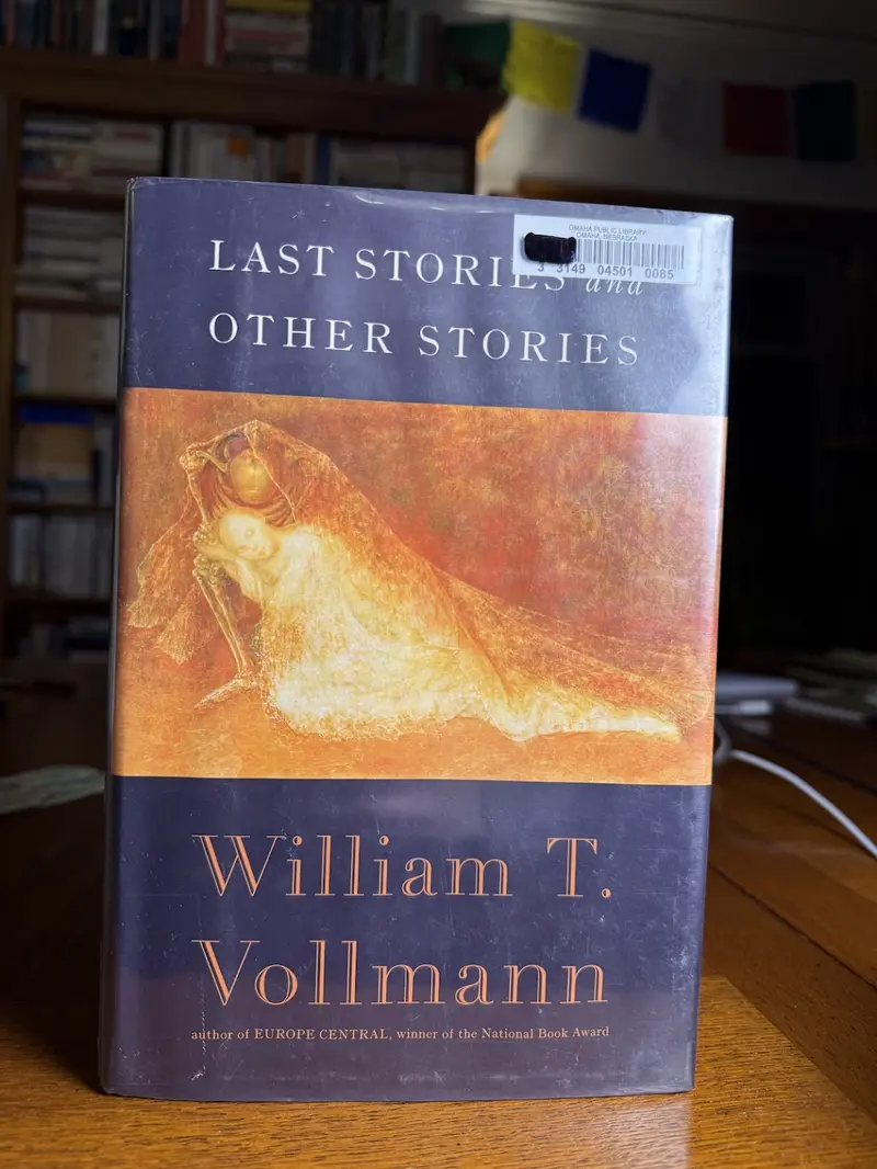 Last Stories And Other Stories: A Collection By William T. Vollmann 1