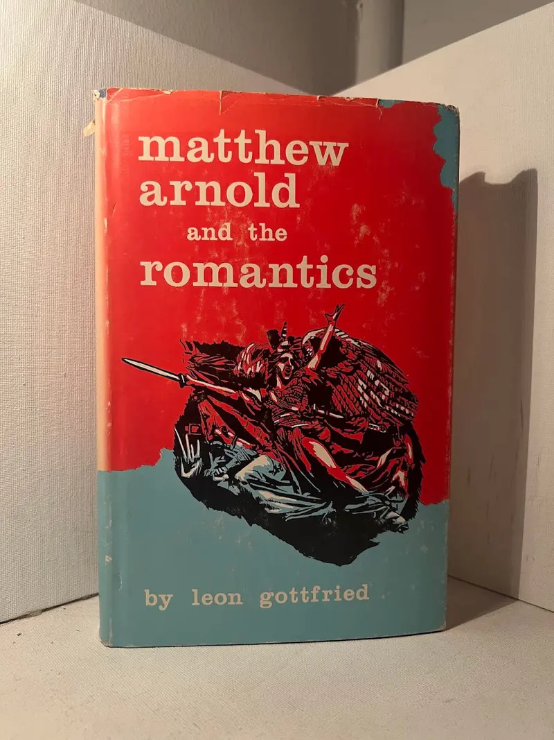 Leon Gottfried'S Analysis Of Matthew Arnold And Romantic Literary Tradition 1
