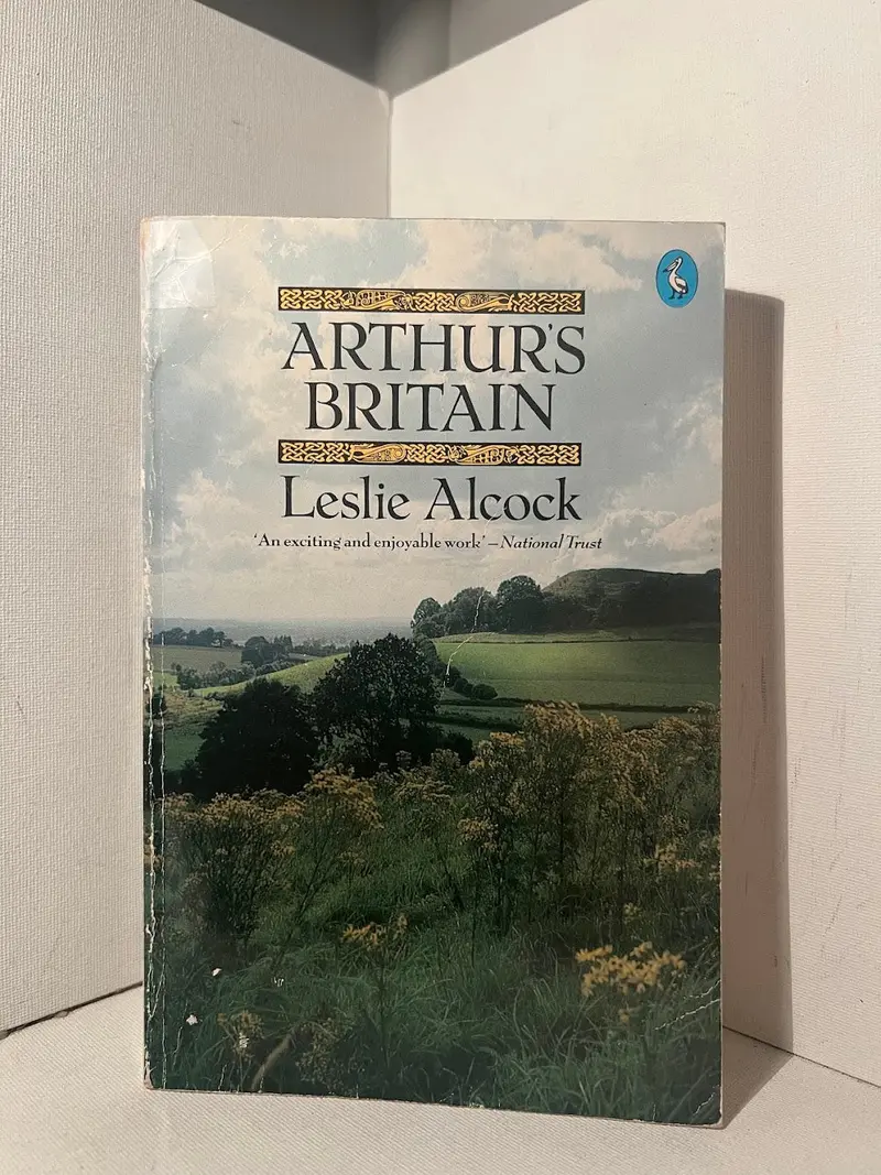 Leslie Alcock'S Arthur'S Britain: History And Archaeology Of The Fifth And Sixth Centuries 1