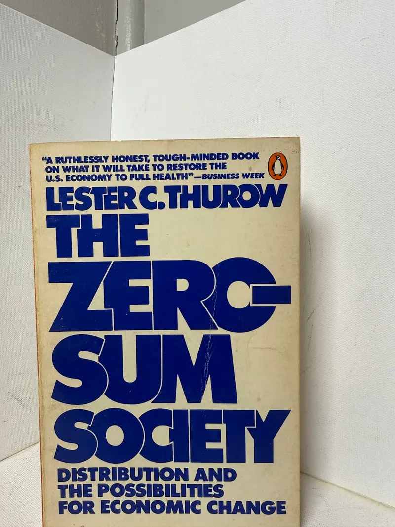 Lester C. Thurow On Economic Zero-Sum Dynamics 1