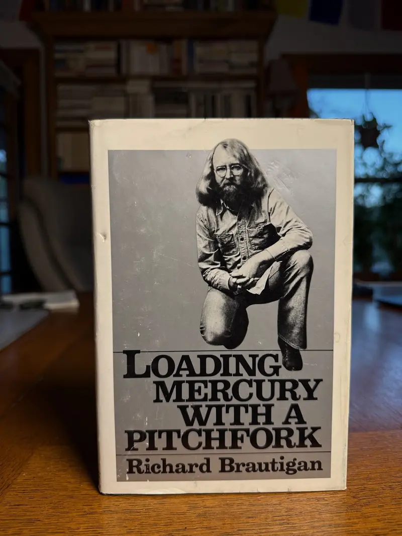 Loading Mercury With A Pitchfork: Poems By Richard Brautigan 1