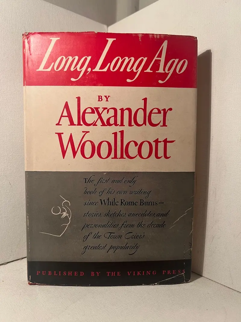 Long, Long Ago: Reminiscences And Literary Portraits By Alexander Woollcott 1