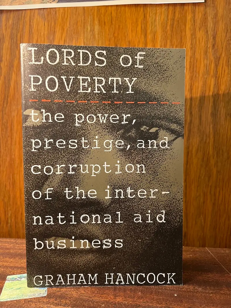 Lords Of Poverty: The Power And Pretense Of International Aid By Graham Hancock 1