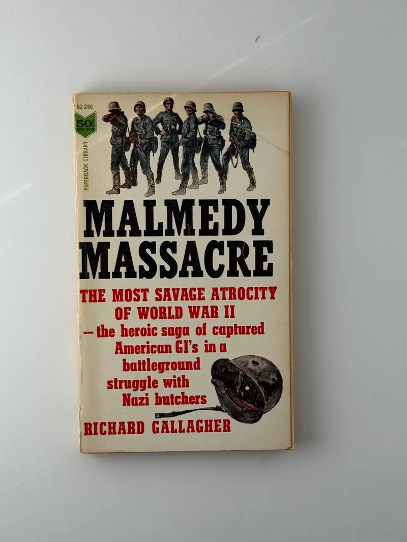 Malmedy Massacre: The Tragedy, Trial, And Legacy Of A Wwii War Crime By Richard Gallagher 1