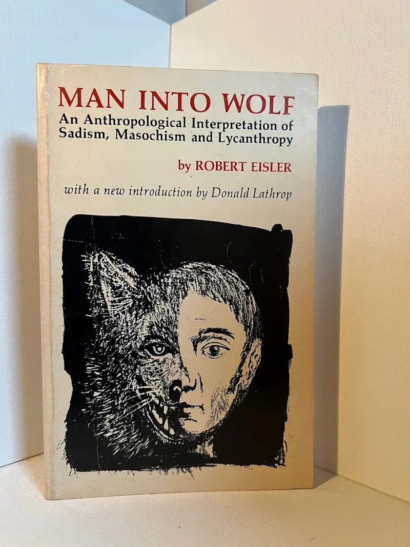 Man Into Wolf: An Anthropological Study Of Ritual Transformation By Robert Eisler 1