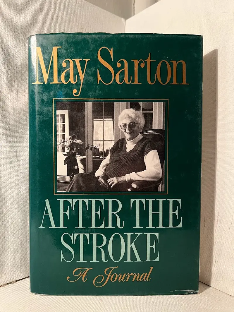 May Sarton'S After The Stroke: A Journal Of Healing And Recovery 1