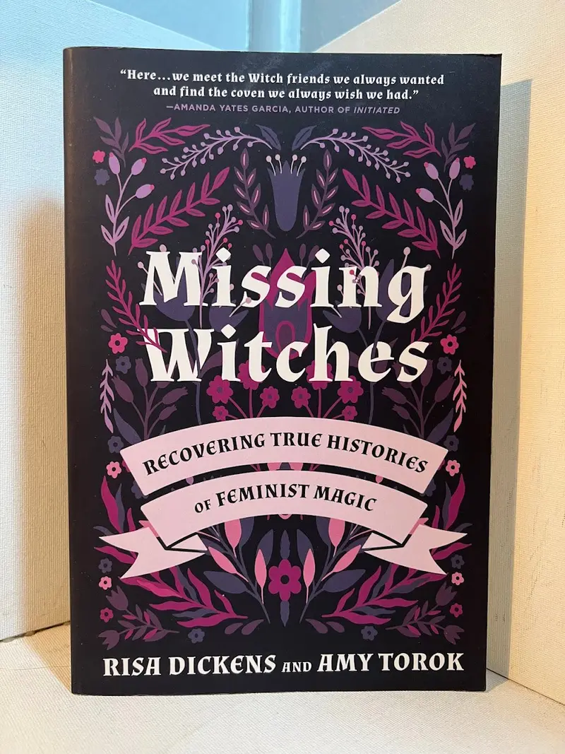 Missing Witches: Recovering Feminist Magic Histories By Risa Dickens And Amy Torok 1