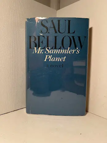 Mr. Sammler’S Planet: A Novel Of Postwar Intellectual Life By Saul Bellow 1