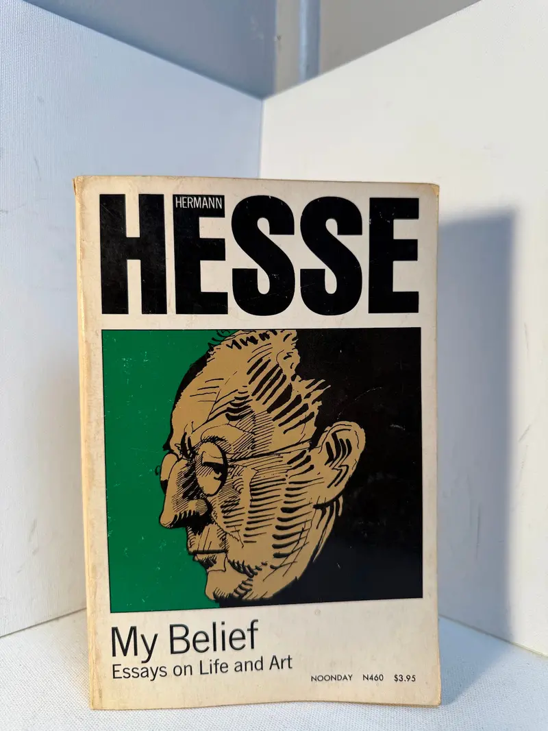 My Belief: Essays On Life, Art, And Spirituality By Hermann Hesse 1