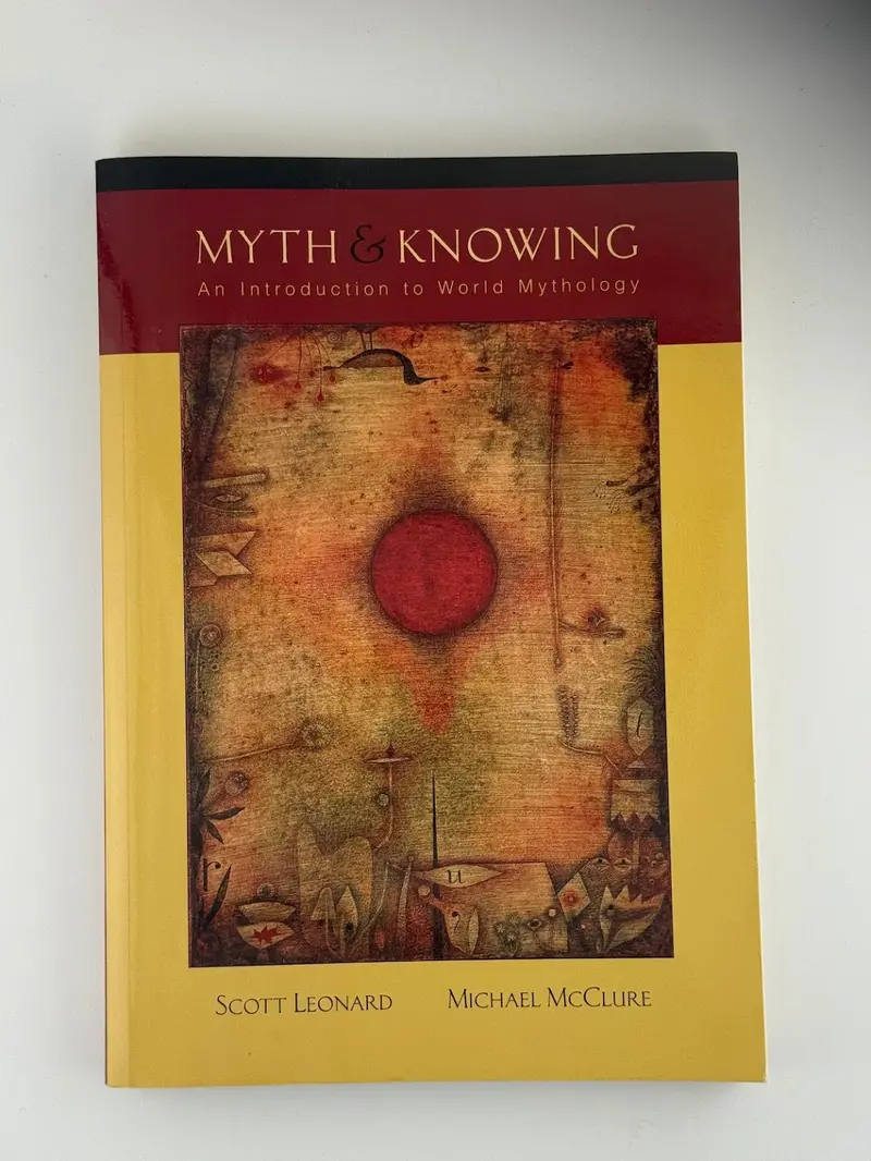 Myth & Knowing: An Introductory Survey Of Global Mythology 1
