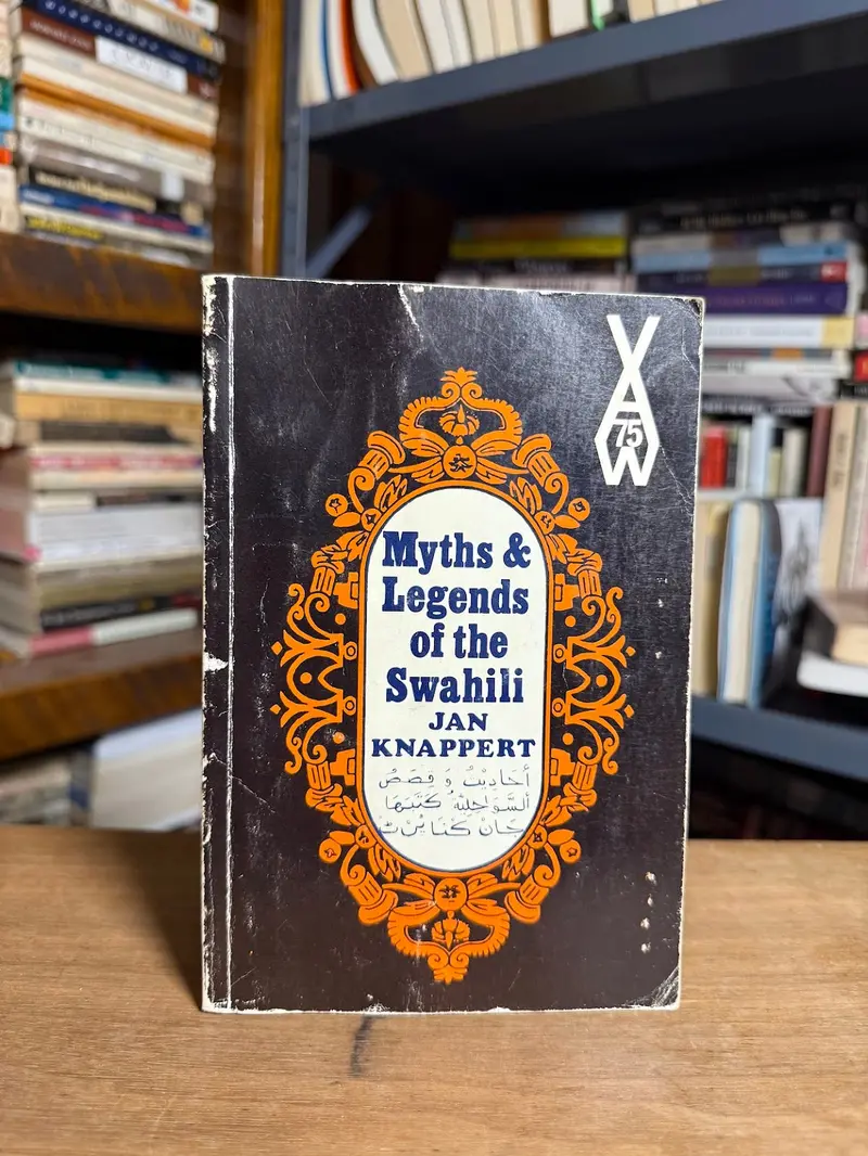 Myths And Legends Of The Swahili Coast: Folktales And Oral Traditions By Jan Knappert 1
