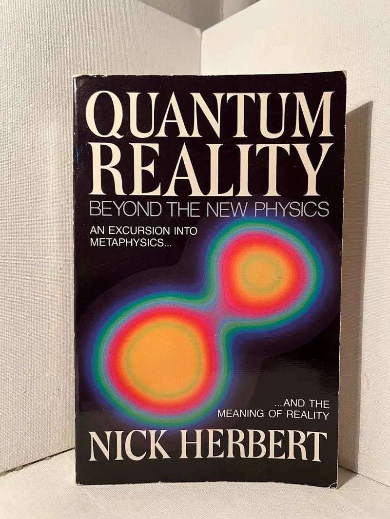 Nick Herbert'S Quantum Reality: Exploring The Paradoxes Of Modern Physics 1