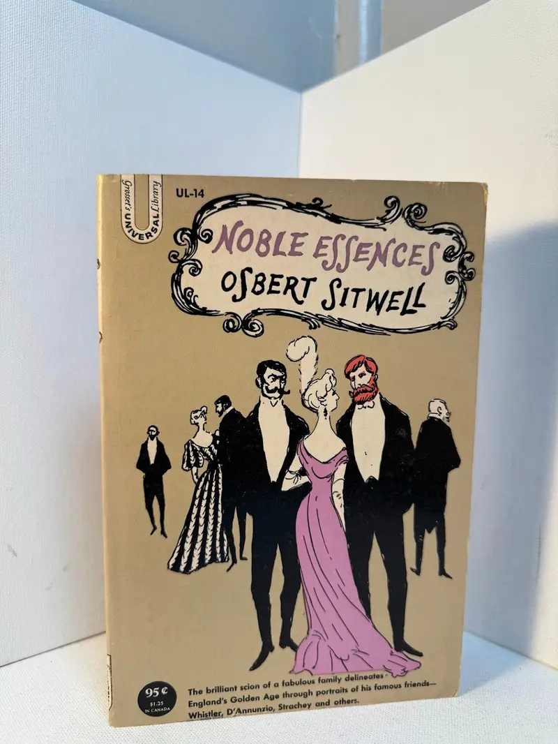 Noble Essences: Essays And Reflections By Osbert Sitwell 1