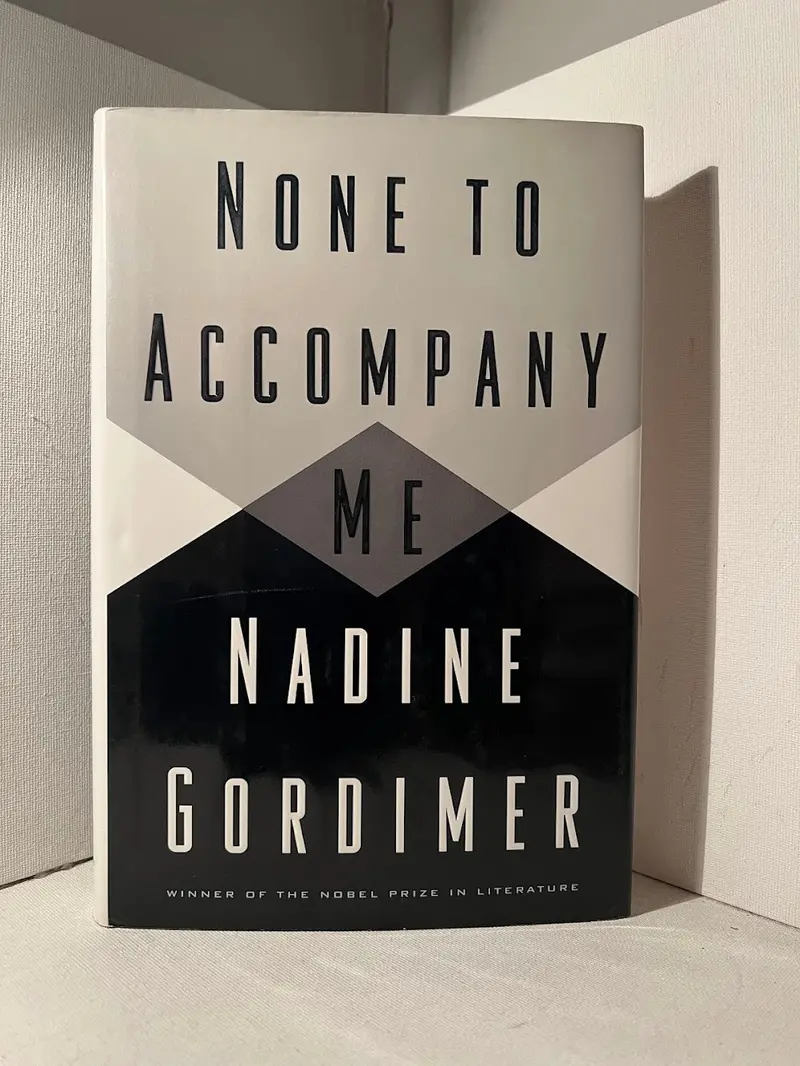 None To Accompany Me: A Novel Of Post-Apartheid South Africa By Nadine Gordimer 1