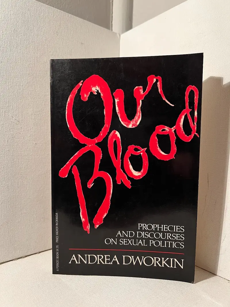 Our Blood: Proposals For A Feminist Revolution By Andrea Dworkin 1