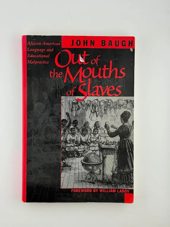 Out Of The Mouth Of Slaves: African American Vernacular English And Resistance By John Baugh 1