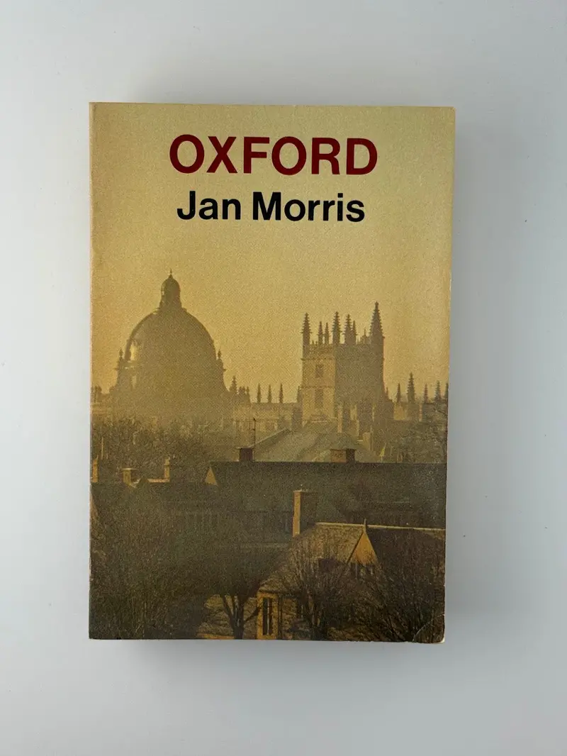 Oxford: A Personal Exploration Of England’S Most Celebrated University City By Jan Morris 1