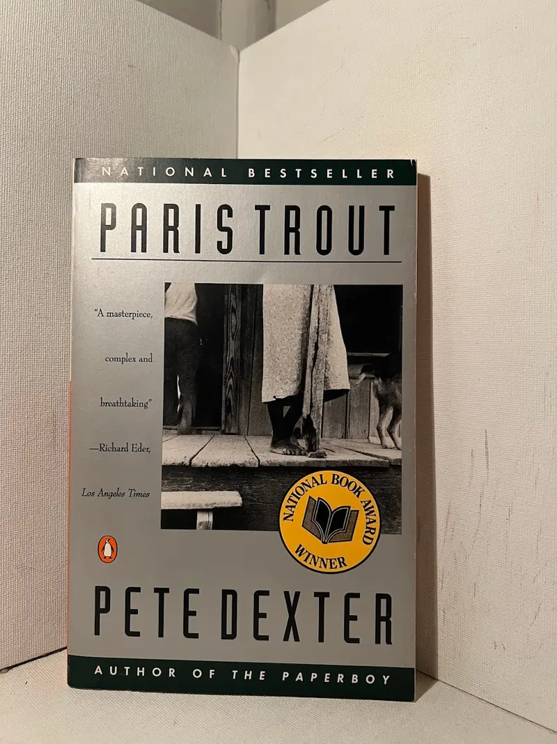 Paris Trout: A Pulitzer Prize–Winning American Novel By Pete Dexter 1