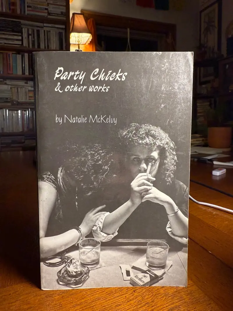 Party Chicks & Other Works: A Multigenre Collection By Natalie Mckelvy 1
