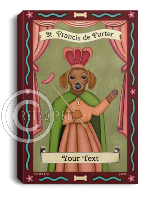 Personalized Dachshund Canvas – 'St. Francis De Furter' Custom Pet Portrait (8X12) 1
