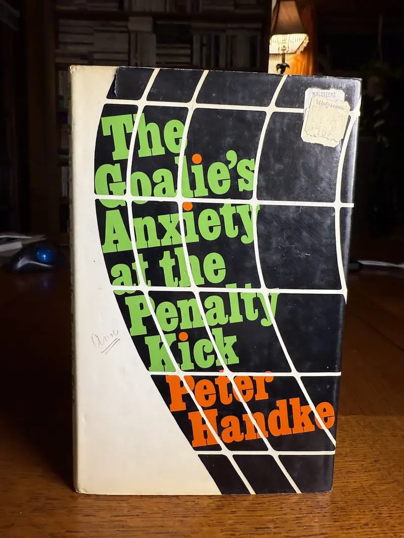 Peter Handke'S The Goalie'S Anxiety At The Penalty Kick: An Existential Crime Narrative 1