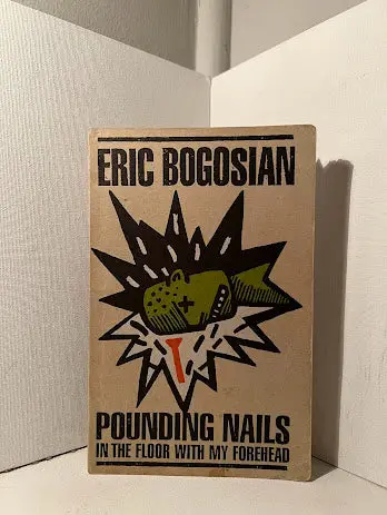 Pounding Nails In The Floor With My Forehead – Eric Bogosian’S Provocative Monologues 1