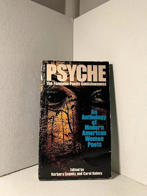 Psyche: The Feminine Poetic Consciousness — Edited By Barbara Segnitz And Carol Rainey 1