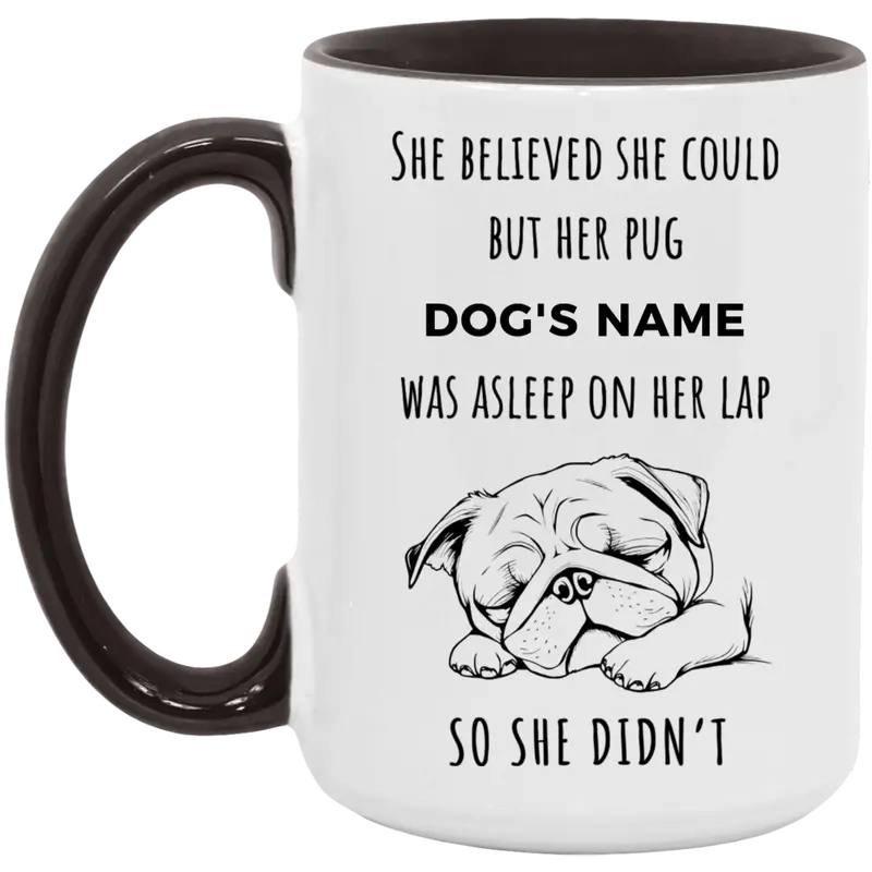 Pug Motivational Mug – 'She Believed She Could' 15Oz White Ceramic Cup 1