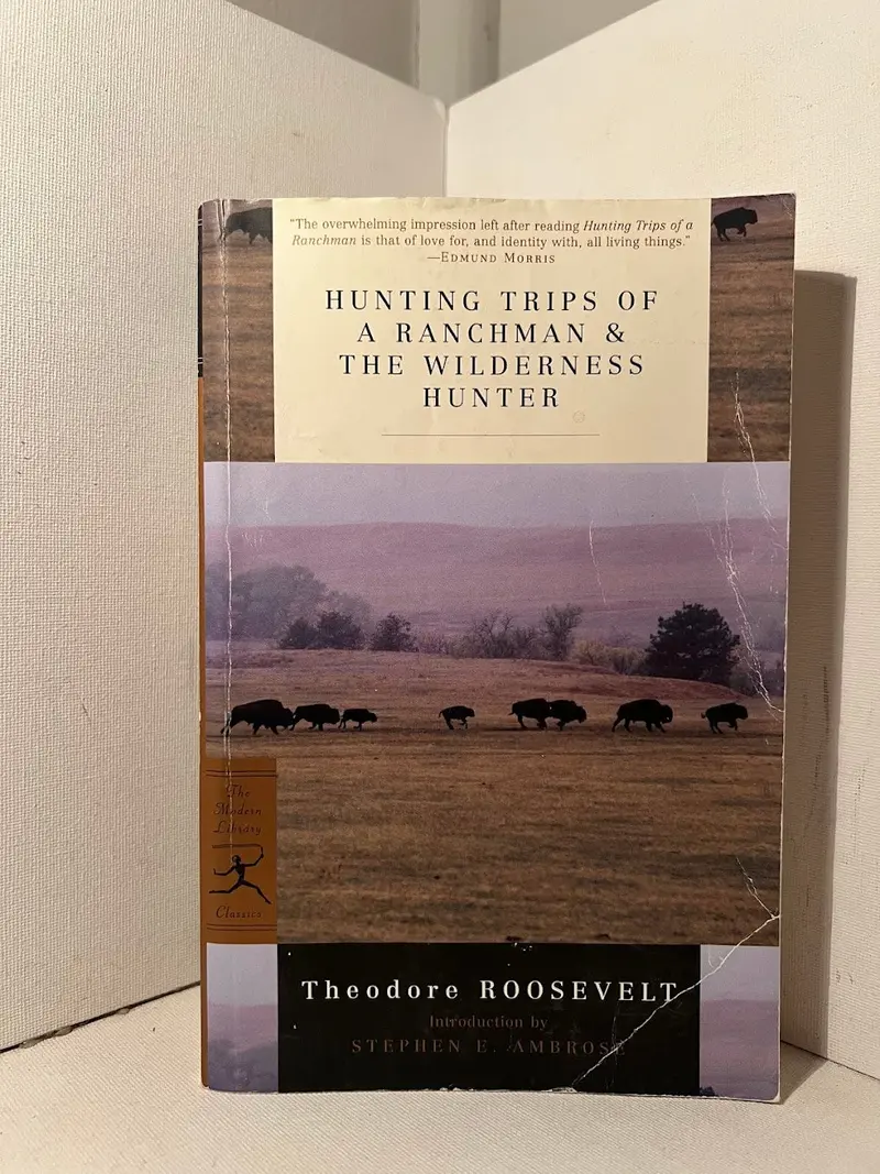 Ranch Life And Wilderness Hunting: Theodore Roosevelt’S Early Adventures 1