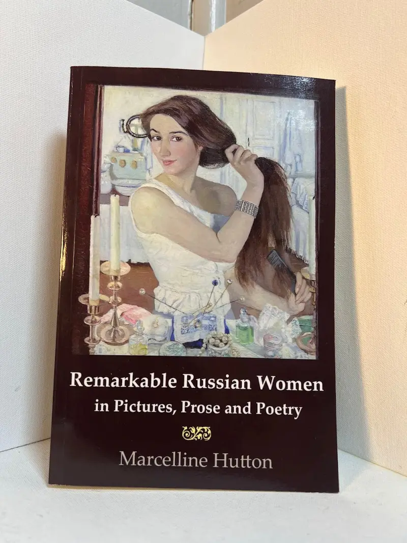 Remarkable Russian Women: Portraits In Pictures, Prose, And Poetry By Marcelline Hutton — Inscribed Edition 1