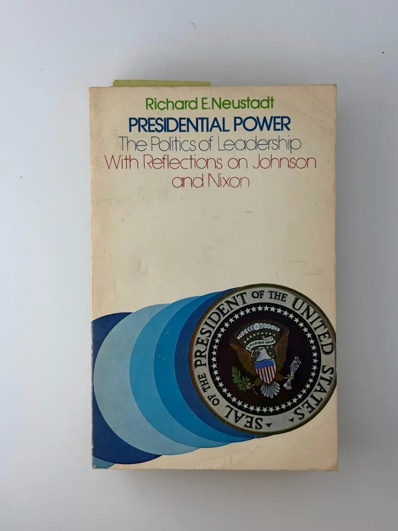 Richard E. Neustadt'S Landmark Analysis Of Presidential Authority 1