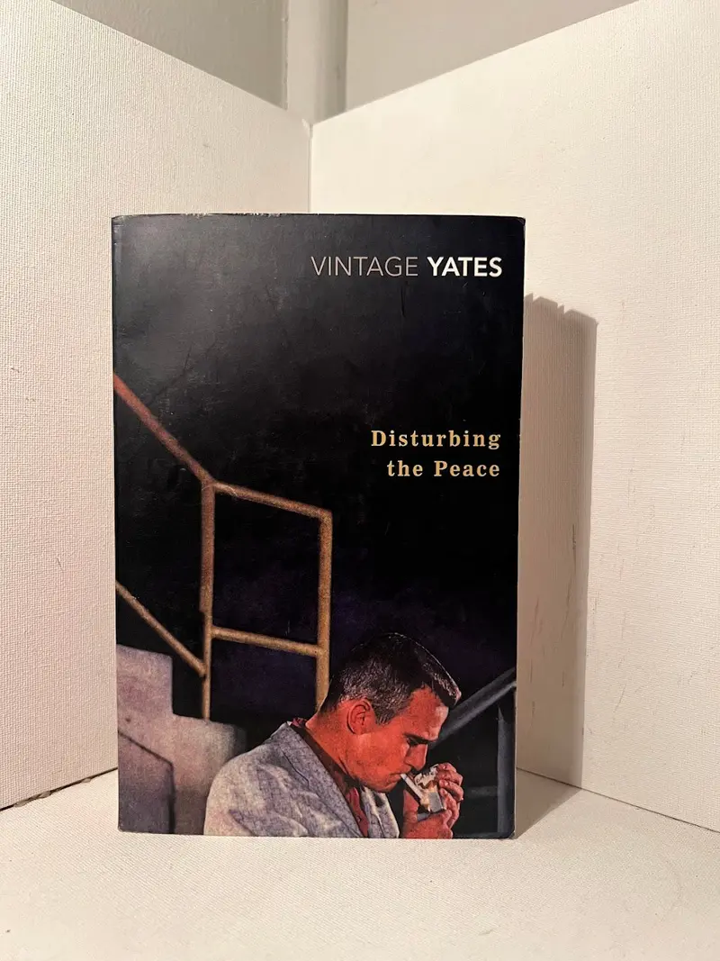 Richard Yates' Disturbing The Peace: A Literary Novel 1