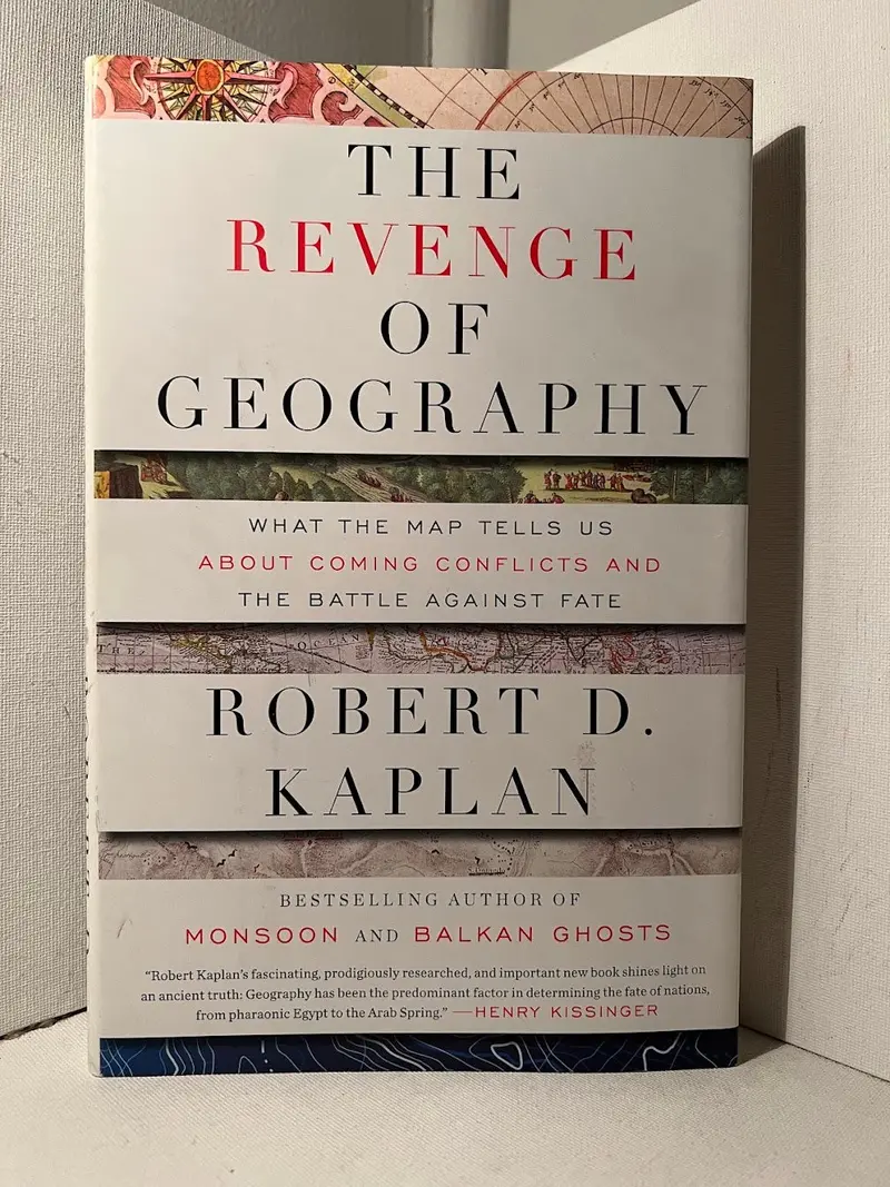 Robert D. Kaplan'S The Revenge Of Geography: What The Map Tells Us About Coming Conflicts And The World Order 1