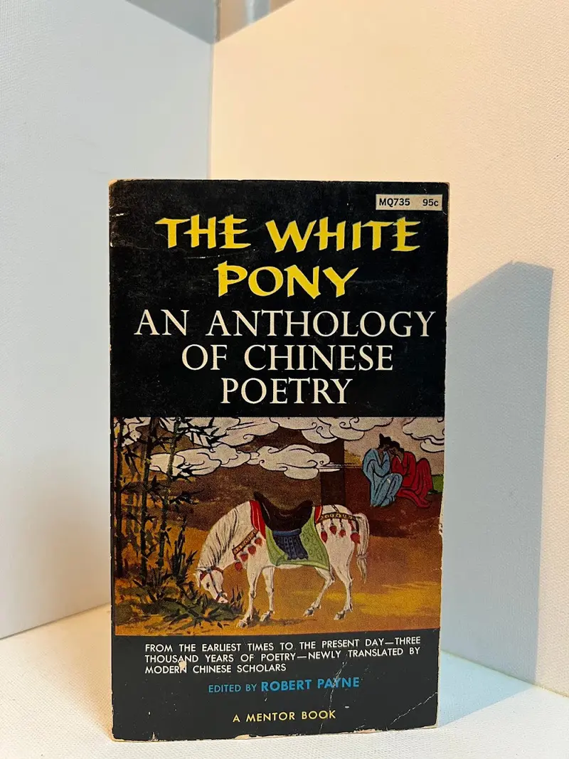 Robert Payne'S The White Pony: Chinese Poetry Anthology 1
