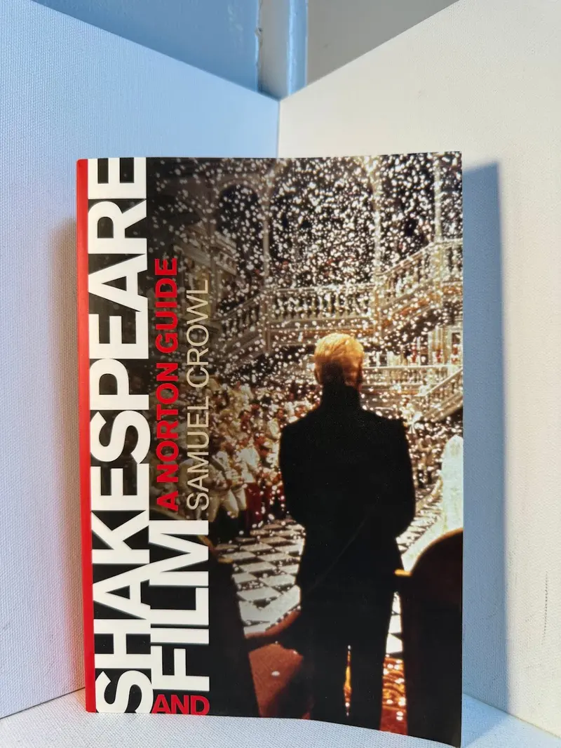 Samuel Crowl'S Shakespeare And Film: A Norton Guide 1