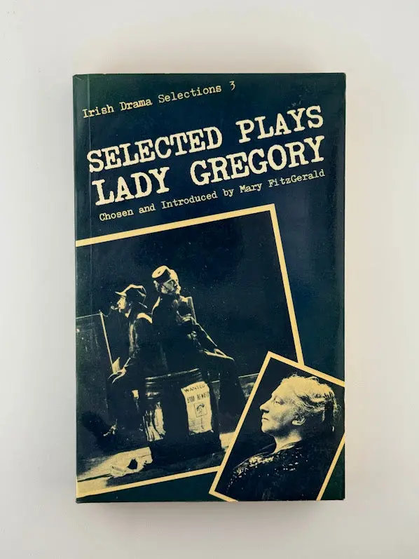 Selected Plays Of Lady Gregory: Irish Literary Revival Drama 1