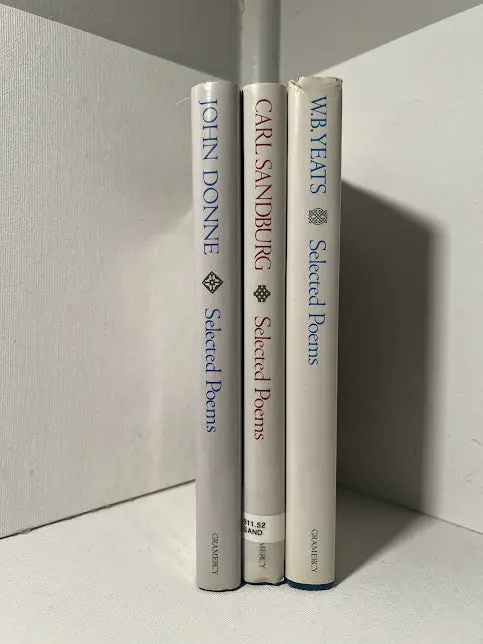 Selected Poems Of W.B. Yeats, Carl Sandburg, And John Donne: Cross-Era Poetry Anthology 1