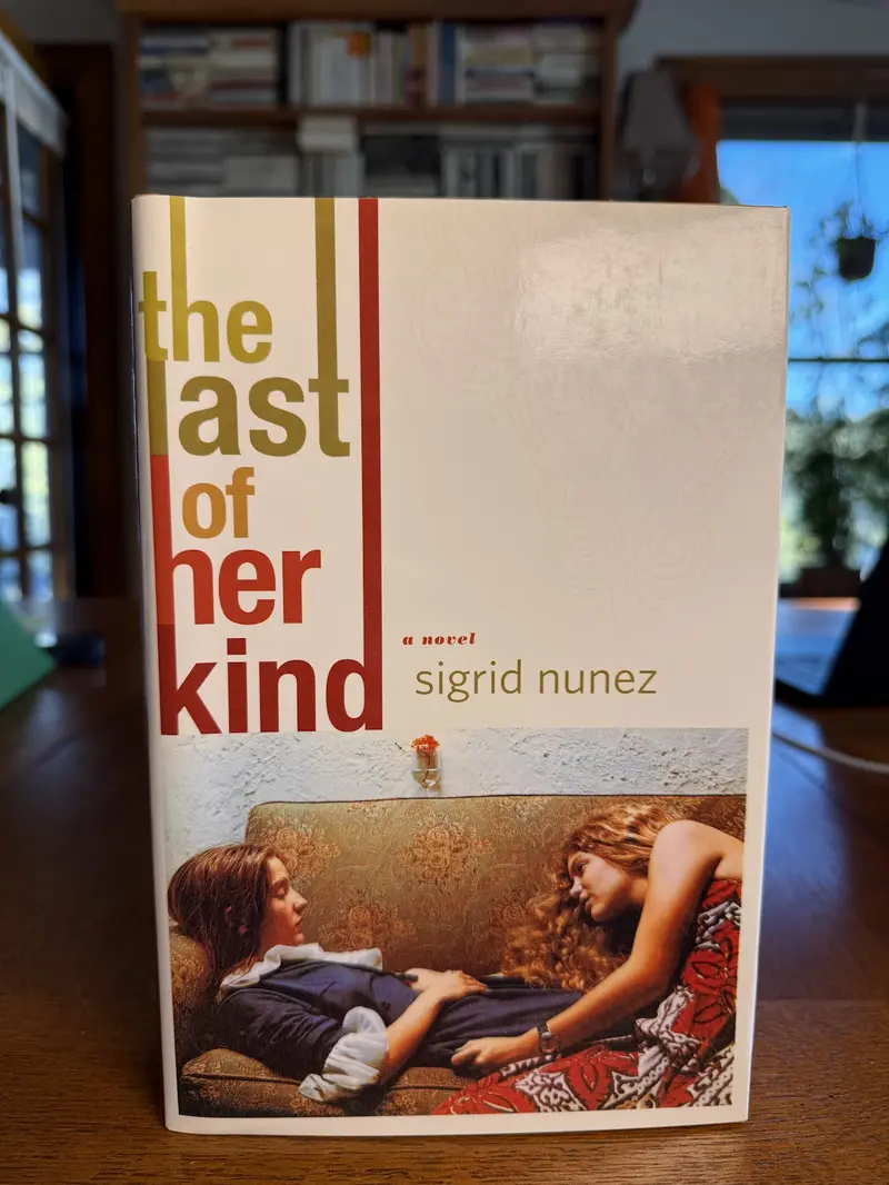 Sigrid Nunez'S The Last Of Her Kind: A Novel Of Friendship And Ideals 1