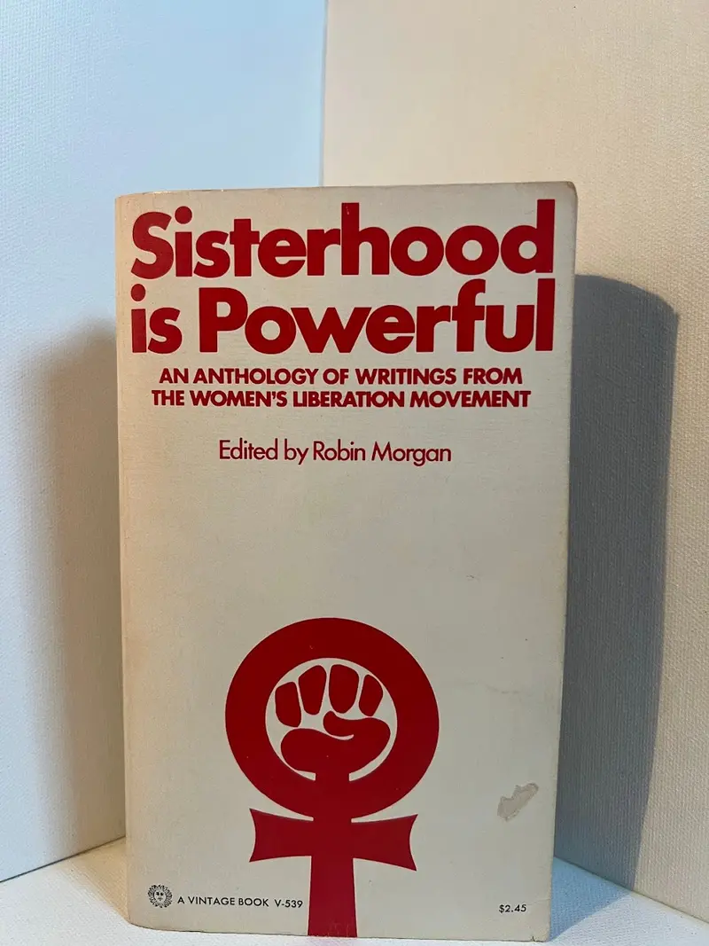 Sisterhood Is Powerful: Writings From The Women’S Liberation Movement – Edited By Robin Morgan 1