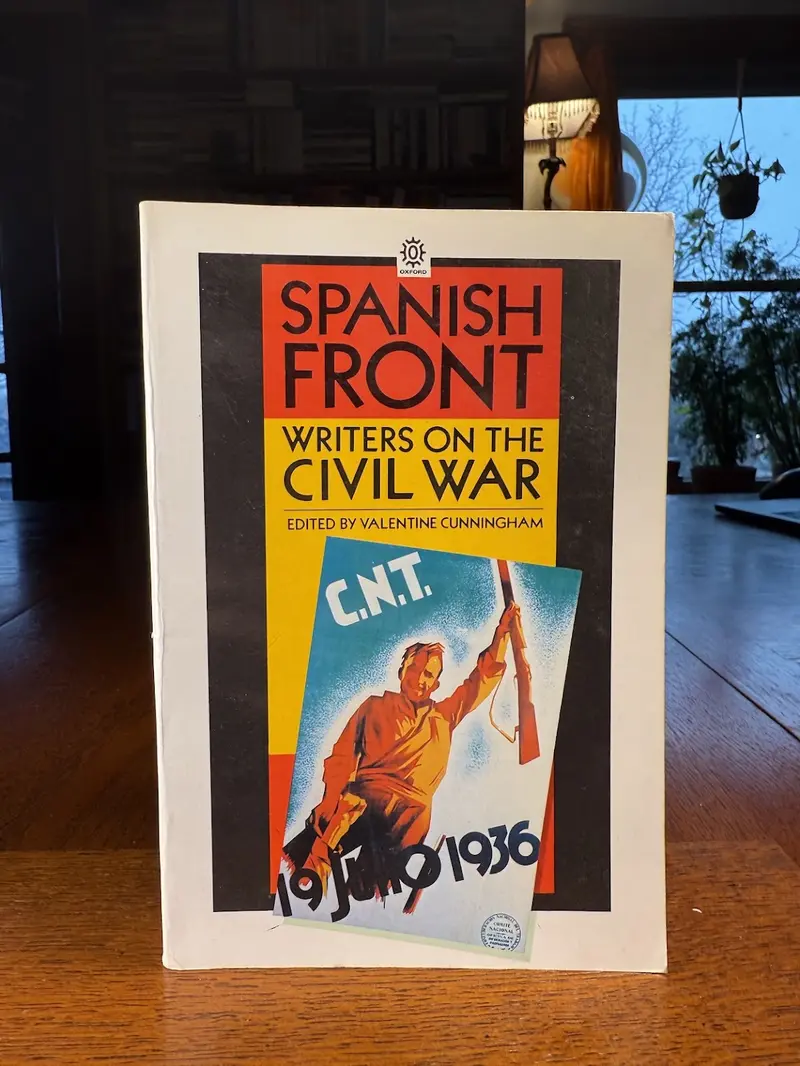Spanish Front: British Writers And The Civil War Edited By Valentine Cunningham 1