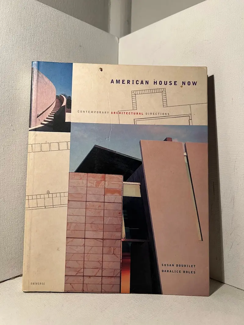 Susan Doubilet & Daralice Boles' American House Now: Innovations In Contemporary Residential Architecture 1