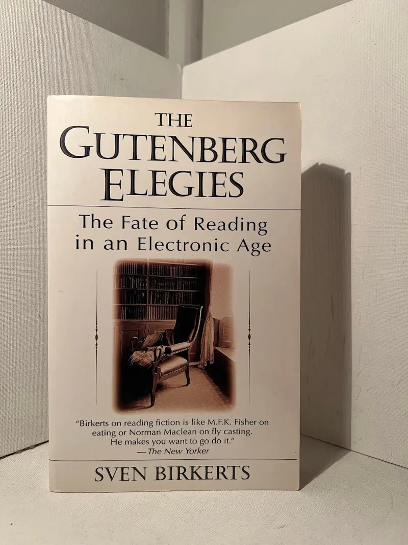 Sven Birkerts' The Gutenberg Elegies: On The Fate Of Reading In The Digital Age 1
