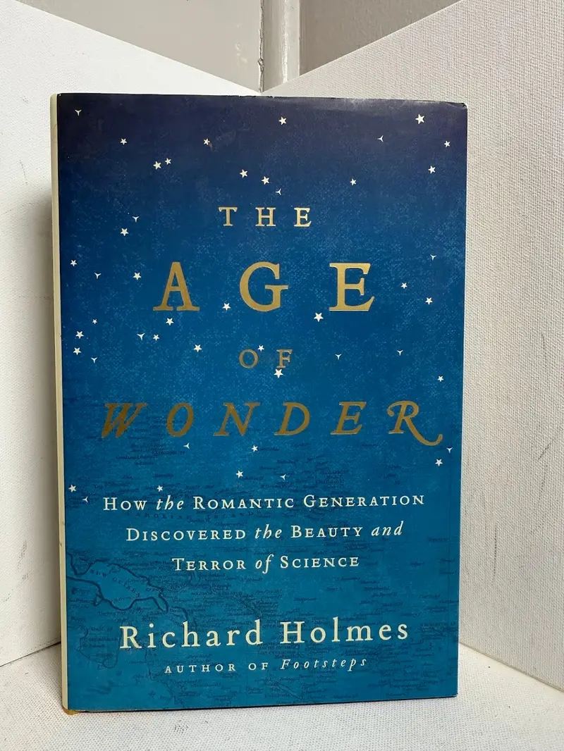 The Age Of Wonder – How The Romantic Generation Discovered The Beauty And Terror Of Science By Richard Holmes 1