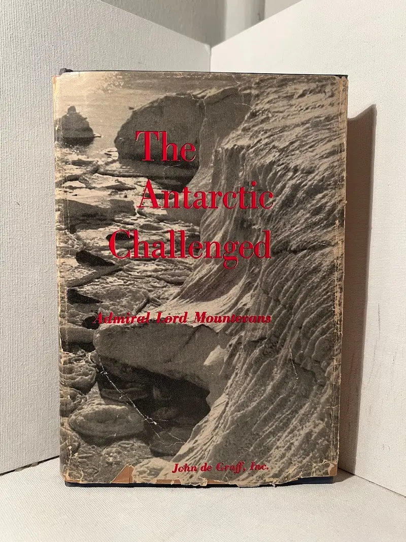 The Antarctic Challenged: Exploration And Survival In The Southern Ocean By Admiral Lord Mountevans 1
