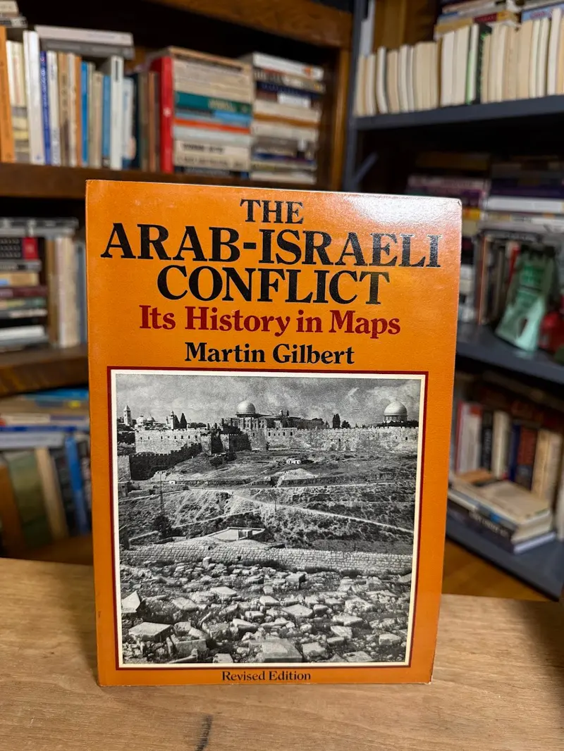 The Arab-Israeli Conflict: A Historical Atlas By Martin Gilbert 1