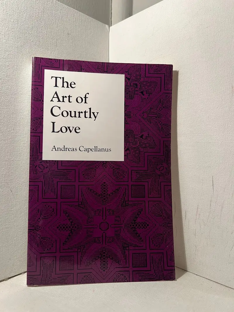 The Art Of Courtly Love: Medieval Treatise On Romance And Social Conduct By Andreas Capellanus 1