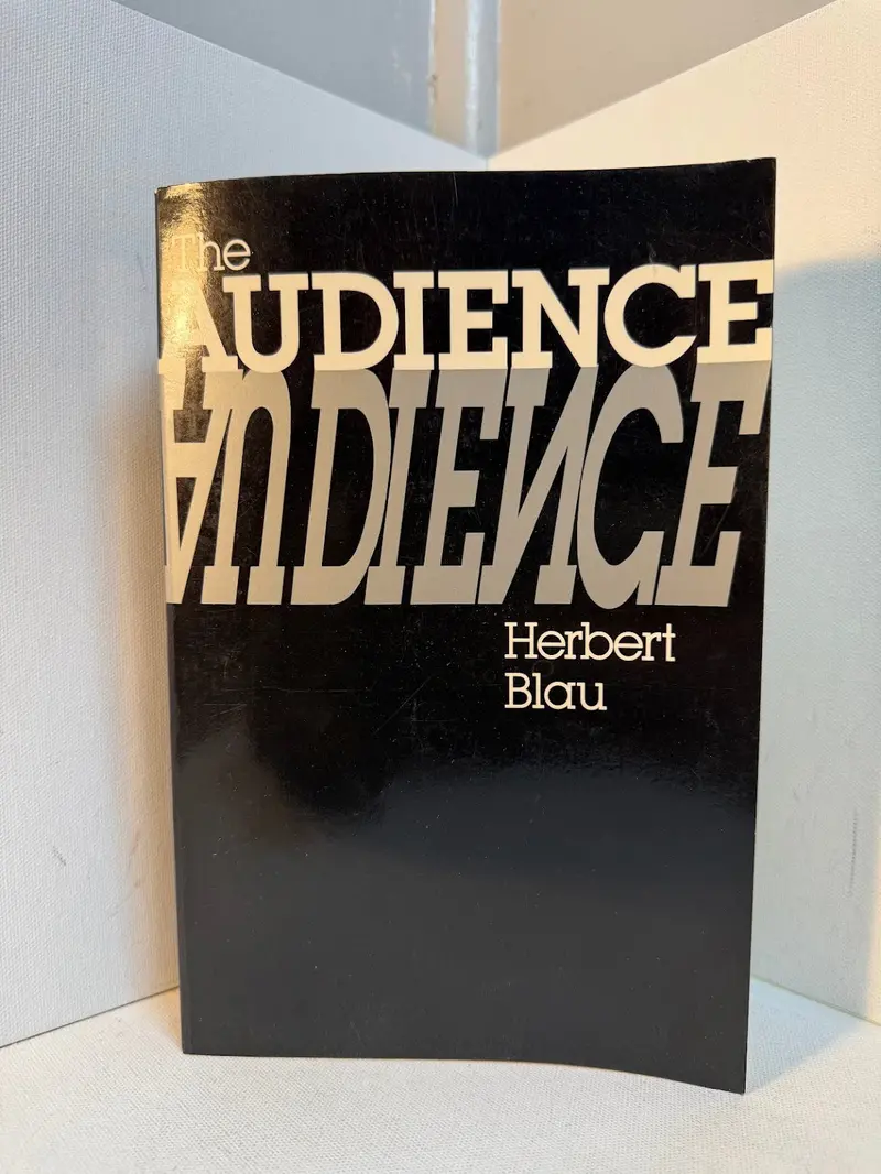 The Audience: A Phenomenology Of Performance By Herbert Blau 1