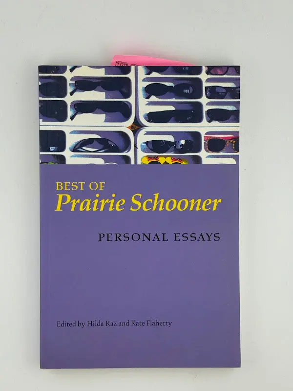 The Best Of Prairie Schooner: Contemporary Personal Essays Edited By Hilda Raz And Kate Flaherty 1